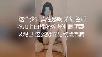 媳妇的吹箫教科书，完美露脸，口交打飞机超级熟练