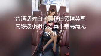  放暑假和00后小女友各种姿势啪啪啪 完美露脸