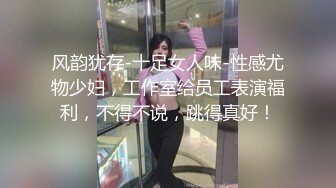 《魔手?外购?专业厕拍》茅坑达人潜入商城女公厕刁钻角度全景4K镜头拍脸拍壁偸拍小姐姐方便妹子蹲大号透明分泌物挂B上不掉