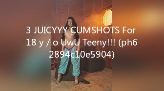 3 JUICYYY CUMSHOTS For 18 y／o UwU Teeny!!! (ph62894c10e5904)