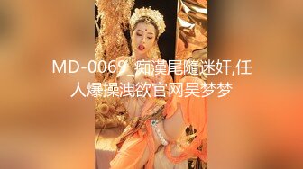 STP26062 如向日葵的女孩--卖萌希瑞?? 清纯且可爱，一对吊钟乳，和男友在酒店把玩双峰，无套多姿势爆插，淫淫嗷叫，撒尿特写！